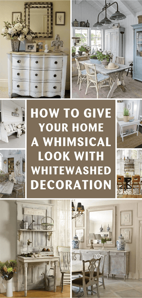 How to Give Your Home A Whimsical Look with Whitewashed Decoration