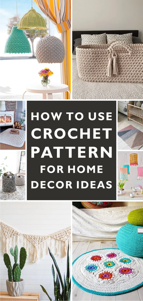 How to Use Crochet Pattern for Home Decor Ideas